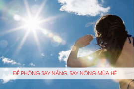 Đề phòng say nắng, say nóng mùa hè và phương pháp cấp cứu