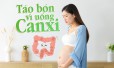 Mùa hè nóng bỏng, mẹ bầu đừng lo đã có Canxi mát Green canxi